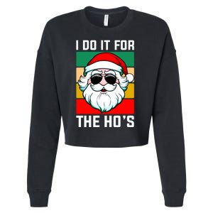 I Do It For The Hos Santa Claus Shades Funny Christmas Cropped Pullover Crew