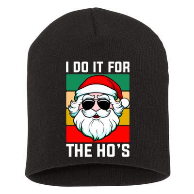 I Do It For The Hos Santa Claus Shades Funny Christmas Short Acrylic Beanie