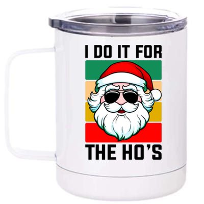 I Do It For The Hos Santa Claus Shades Funny Christmas 12 oz Stainless Steel Tumbler Cup