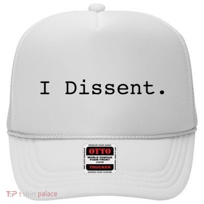 I Dissent High Crown Mesh Back Trucker Hat