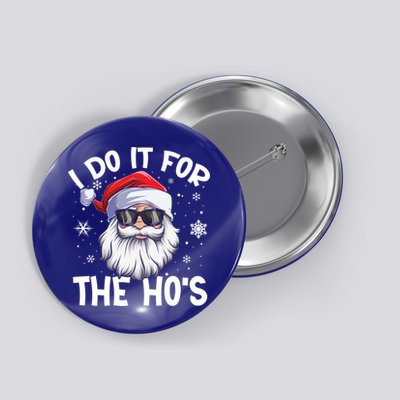 I Do It For The Hos Christmas In July Santa Claus Meaningful Gift Button