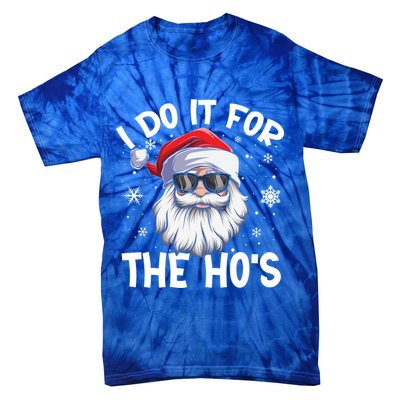 I Do It For The Hos Christmas In July Santa Claus Meaningful Gift Tie-Dye T-Shirt