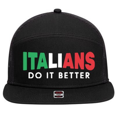 Italians Do It Better Funny 7 Panel Mesh Trucker Snapback Hat