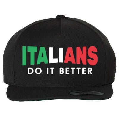 Italians Do It Better Funny Wool Snapback Cap