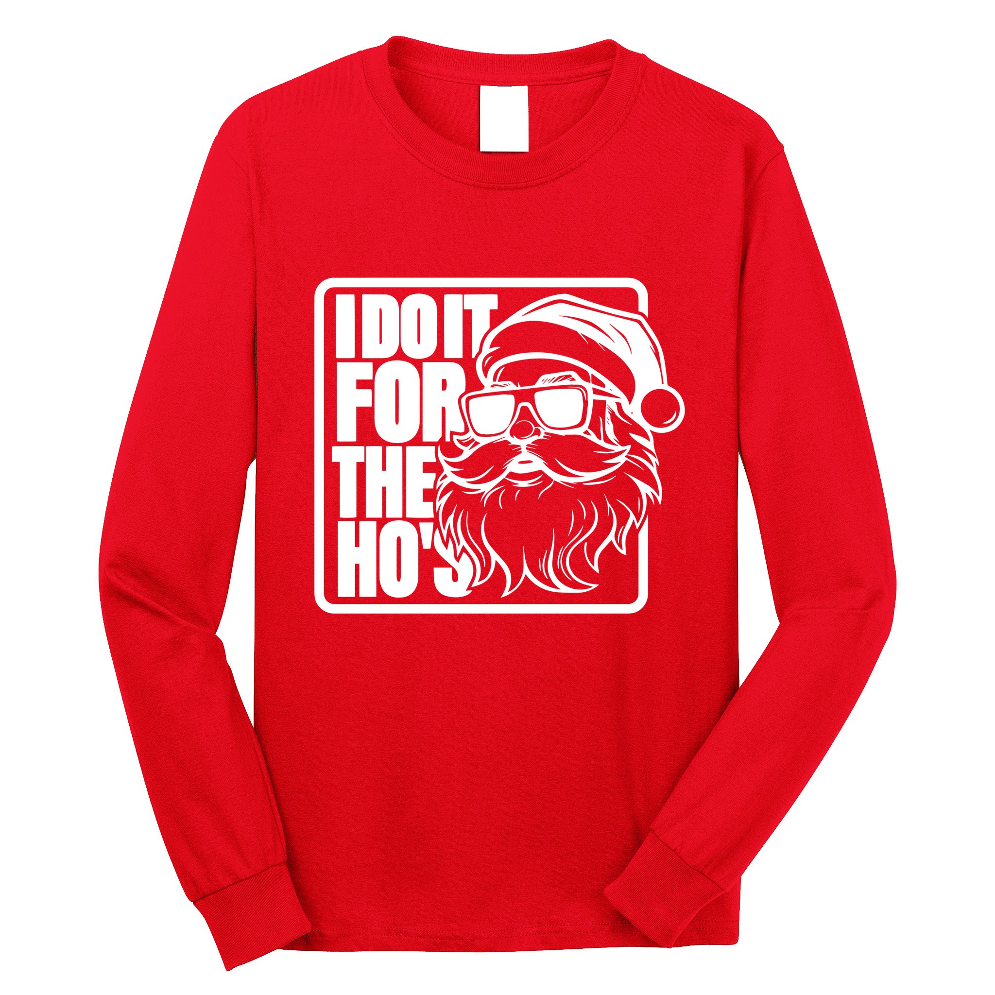 I Do It For The Hos Santa Claus Shades St Nick Christmas Long Sleeve Shirt
