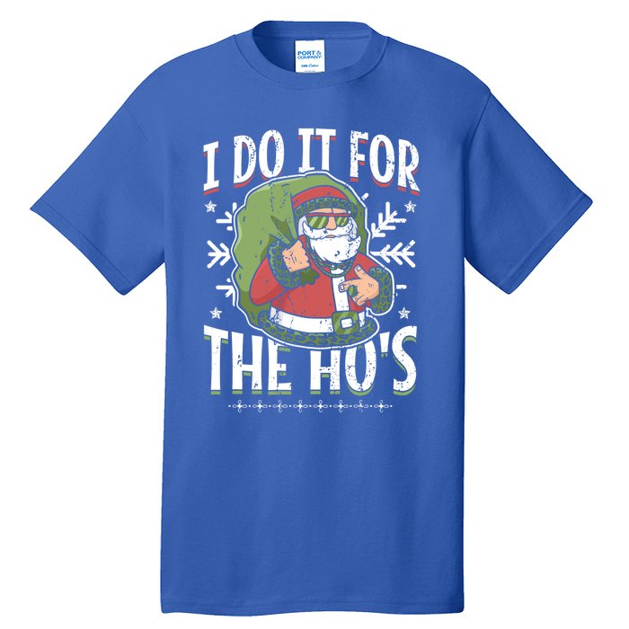 I Do It For The Hos Christmas Gift Tall T-Shirt