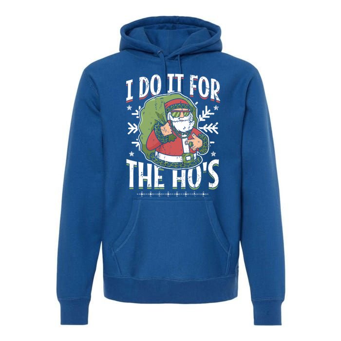 I Do It For The Hos Christmas Gift Premium Hoodie