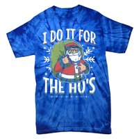 I Do It For The Hos Christmas Gift Tie-Dye T-Shirt