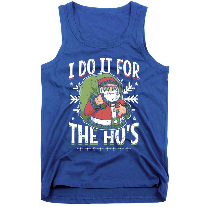 I Do It For The Hos Christmas Gift Tank Top