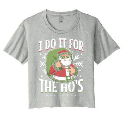 I Do It For The Hos Christmas Gift Women's Crop Top Tee