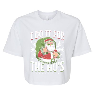 I Do It For The Hos Christmas Gift Bella+Canvas Jersey Crop Tee