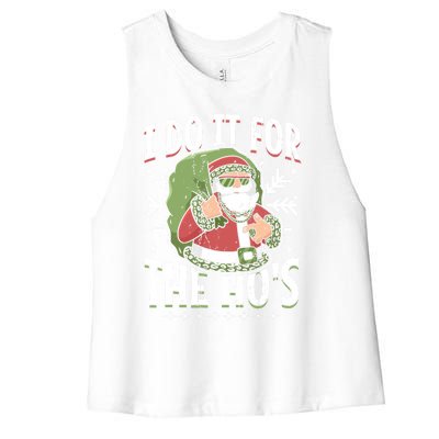 I Do It For The Hos Christmas Gift Women's Racerback Cropped Tank