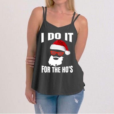 I Do It For The Ho's Gift Funny Santa Ho's Gift Women's Strappy Tank