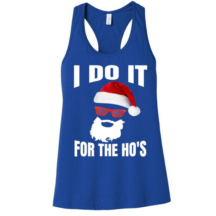 I Do It For The Ho's Gift Funny Santa Ho's Gift Women's Racerback Tank