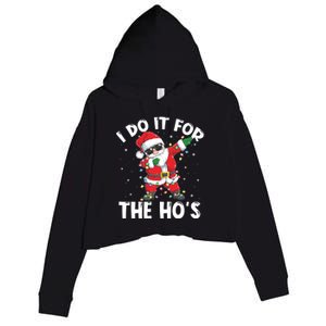 I Do It For The Hos Dabbing Santa Claus Christmas Gift Crop Fleece Hoodie