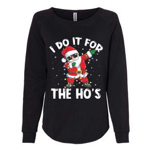 I Do It For The Hos Dabbing Santa Claus Christmas Gift Womens California Wash Sweatshirt