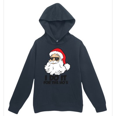 I Do It For The Hos Christmas Santa Meaningful Gift Urban Pullover Hoodie