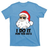 I Do It For The Hos Christmas Santa Meaningful Gift T-Shirt