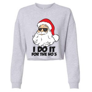 I Do It For The Hos Christmas Santa Meaningful Gift Cropped Pullover Crew