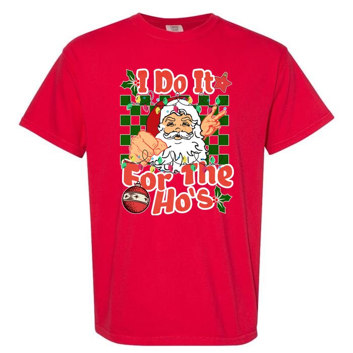 I Do It For The Hos Santa Claus Christmas Lights Garment-Dyed Heavyweight T-Shirt