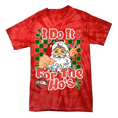 I Do It For The Hos Santa Claus Christmas Lights Tie-Dye T-Shirt