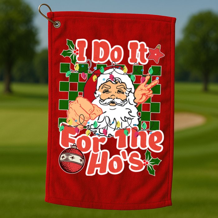 I Do It For The Hos Santa Claus Christmas Lights Golf Towel