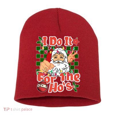 I Do It For The Hos Santa Claus Christmas Lights Short Acrylic Beanie