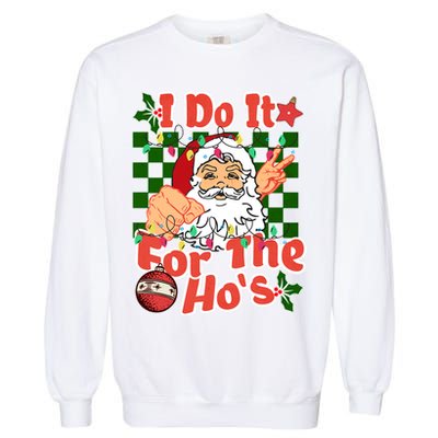 I Do It For The Hos Santa Claus Christmas Lights Garment-Dyed Sweatshirt