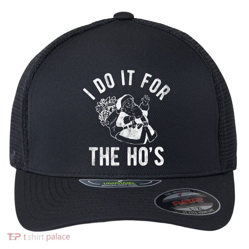 I Do It For The Hos Funny Santa Claus Christmas Holiday Flexfit Unipanel Trucker Cap