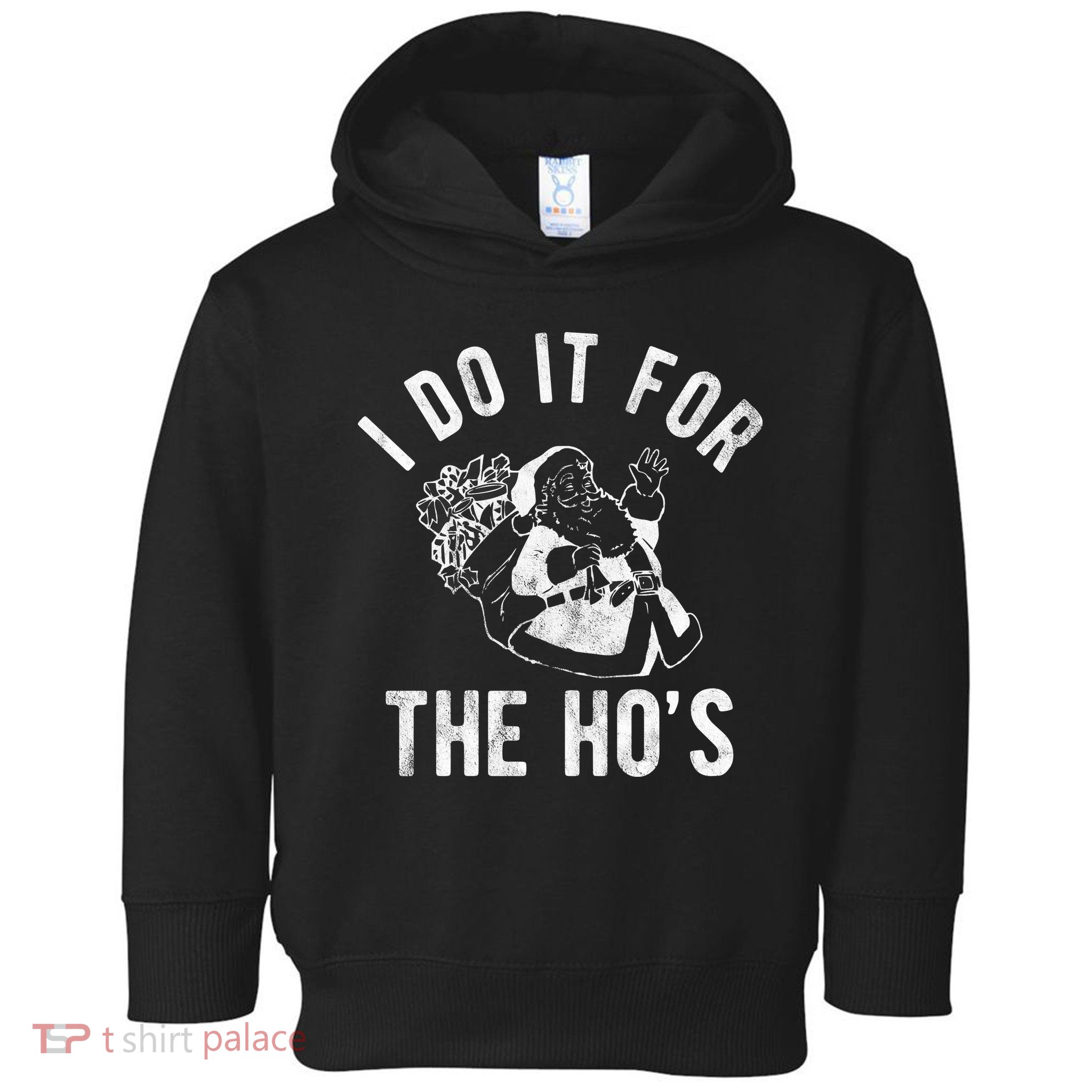 I Do It For The Hos Funny Santa Claus Christmas Holiday Toddler Hoodie