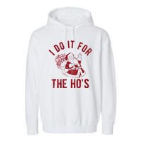 I Do It For The Hos Funny Santa Claus Christmas Holiday Garment-Dyed Fleece Hoodie