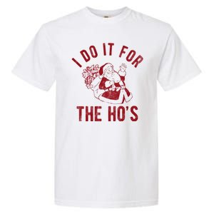 I Do It For The Hos Funny Santa Claus Christmas Holiday Garment-Dyed Heavyweight T-Shirt