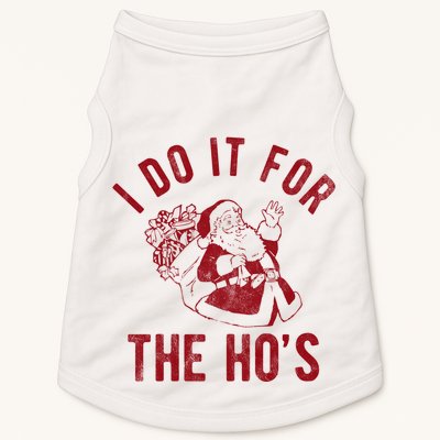I Do It For The Hos Funny Santa Claus Christmas Holiday Doggie Tank