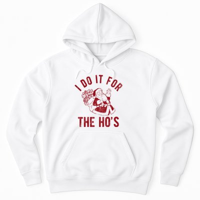 I Do It For The Hos Funny Santa Claus Christmas Holiday Hoodie