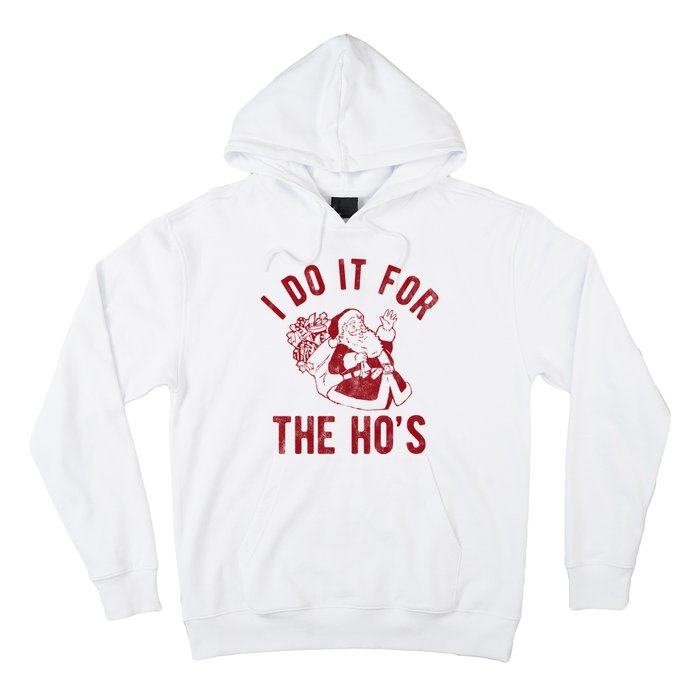 I Do It For The Hos Funny Santa Claus Christmas Holiday Hoodie