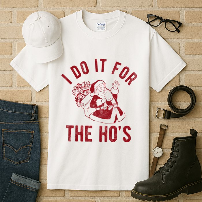 I Do It For The Hos Funny Santa Claus Christmas Holiday Tall T-Shirt