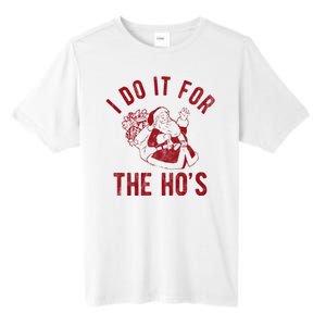 I Do It For The Hos Funny Santa Claus Christmas Holiday Tall Fusion ChromaSoft Performance T-Shirt