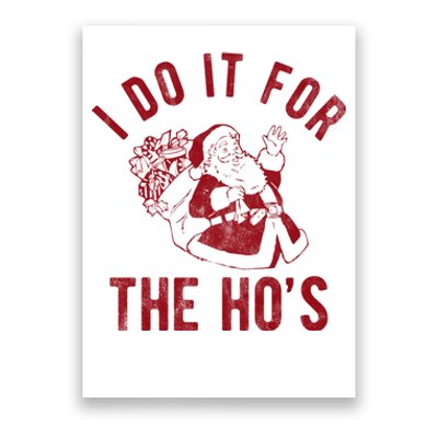 I Do It For The Hos Funny Santa Claus Christmas Holiday Poster