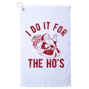 I Do It For The Hos Funny Santa Claus Christmas Holiday Platinum Collection Golf Towel