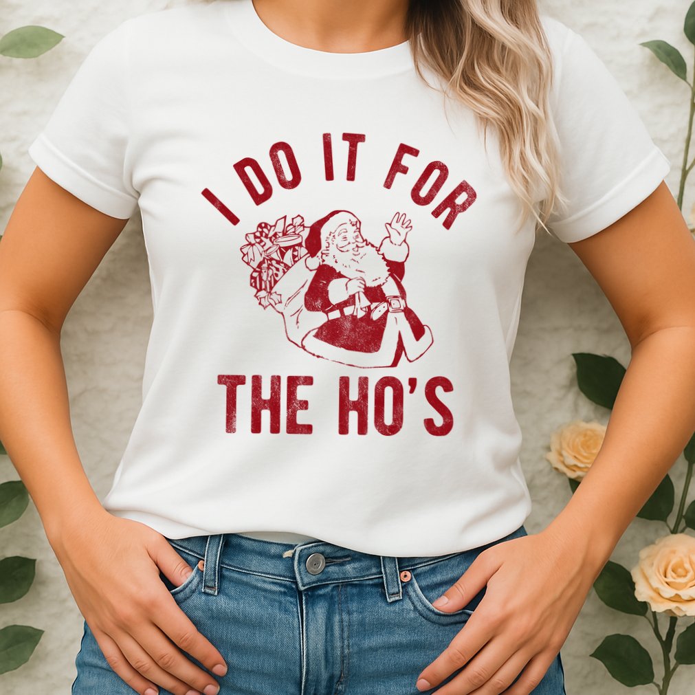 I Do It For The Hos Funny Santa Claus Christmas Holiday Womens T-Shirt
