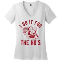 I Do It For The Hos Funny Santa Claus Christmas Holiday Women's V-Neck T-Shirt
