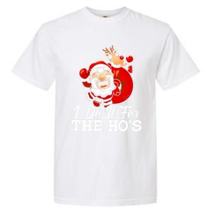 I Do It For The Hos Retro Santa Lover Santa Claus Fans Gift Garment-Dyed Heavyweight T-Shirt