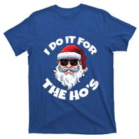 I Do It For The HoS Inappropriate Christmas Santa Claus Gift T-Shirt