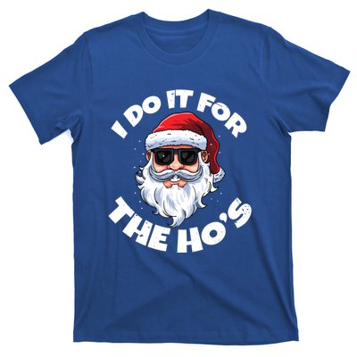 I Do It For The HoS Inappropriate Christmas Santa Claus Gift T-Shirt