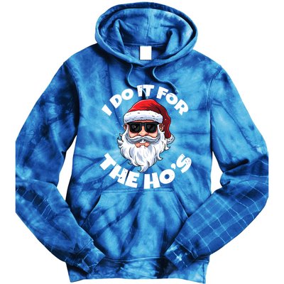 I Do It For The HoS Inappropriate Christmas Santa Claus Gift Tie Dye Hoodie