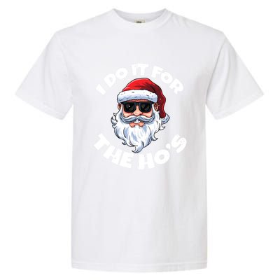 I Do It For The HoS Inappropriate Christmas Santa Claus Gift Garment-Dyed Heavyweight T-Shirt