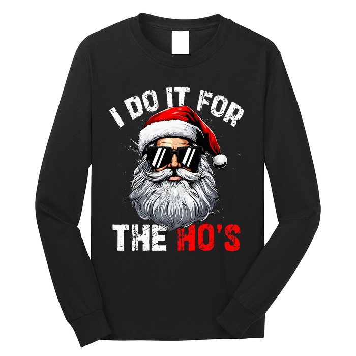 I Do It For The Hos Inappropriate Christmas Santa Face Long Sleeve Shirt