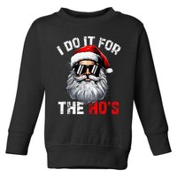 I Do It For The Hos Inappropriate Christmas Santa Face Toddler Sweatshirt