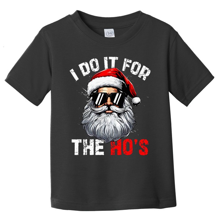 I Do It For The Hos Inappropriate Christmas Santa Face Toddler T-Shirt