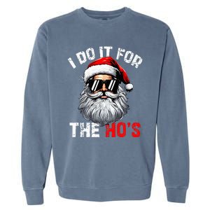 I Do It For The Hos Inappropriate Christmas Santa Face Garment-Dyed Sweatshirt